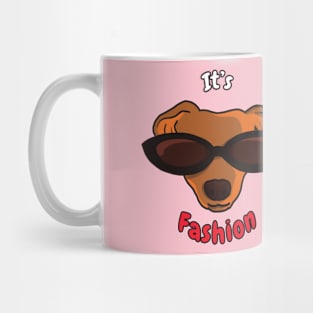 Its fashion Mug